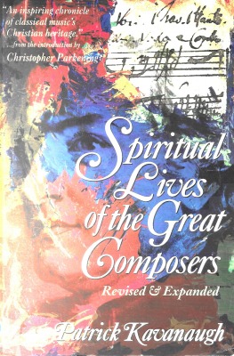 Kavanaugh, Patrick: Spiritual Lives of the Great Composers