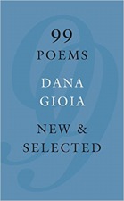 Gioia, Dana: 99 Poems, New and Selected; Lives of the Great Composers