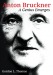 A New Bruckner novel: ANTON BRUCKNER: A Genius Emerges by Gordon Thomas