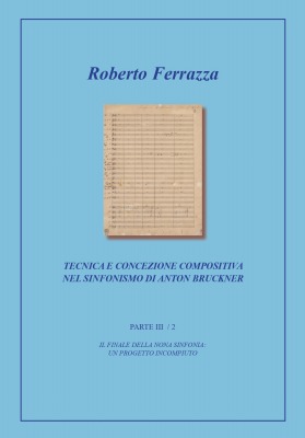 Roberto Ferrazza publishes the fourth volume of his Bruckner Study