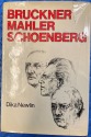 BOOK: Bruckner / Mahler / Schoenberg: By Dika Newlin