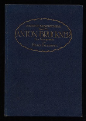 Tessmer, Hans (1895-1943): Anton Bruckner: Eine Monographie / 1922