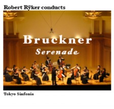 A Bruckner Serenade by the Tokyo Sinfonia - CDs and Scores available!