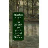 't Hart, Maarten: Het woeden der gehele wereld