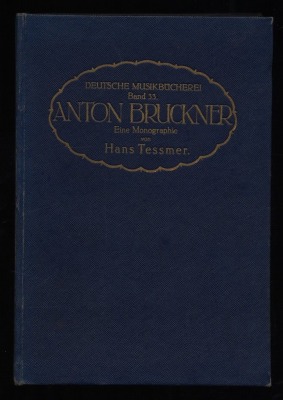 Tessmer, Hans (1895-1943): Anton Bruckner: Eine Monographie / 1922