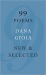 Gioia, Dana: 99 Poems, New and Selected; Lives of the Great Composers