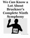 Delarte, Alonso: We can Know A Lot about Bruckner's Complete Ninth Symphony