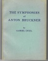 BOOK: The Symphonies of Anton Bruckner, by Gabriel Engel - Paperback